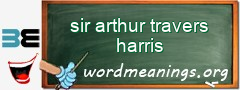 WordMeaning blackboard for sir arthur travers harris